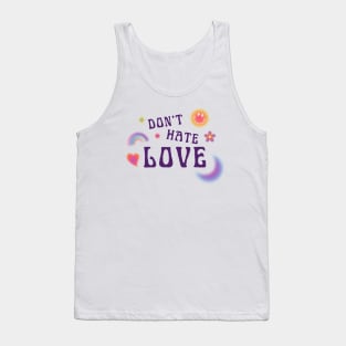 DONT HATE LOVE Tank Top